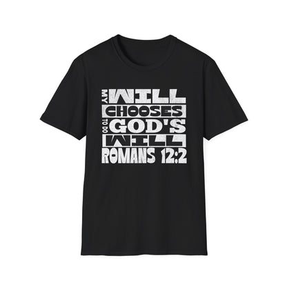 My Will Chooses God's Will  Unisex T-Shirt - Transform Your Thinking