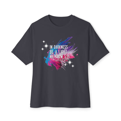 "In Darkness Be a Light" Unisex Oversized Boxy Tee