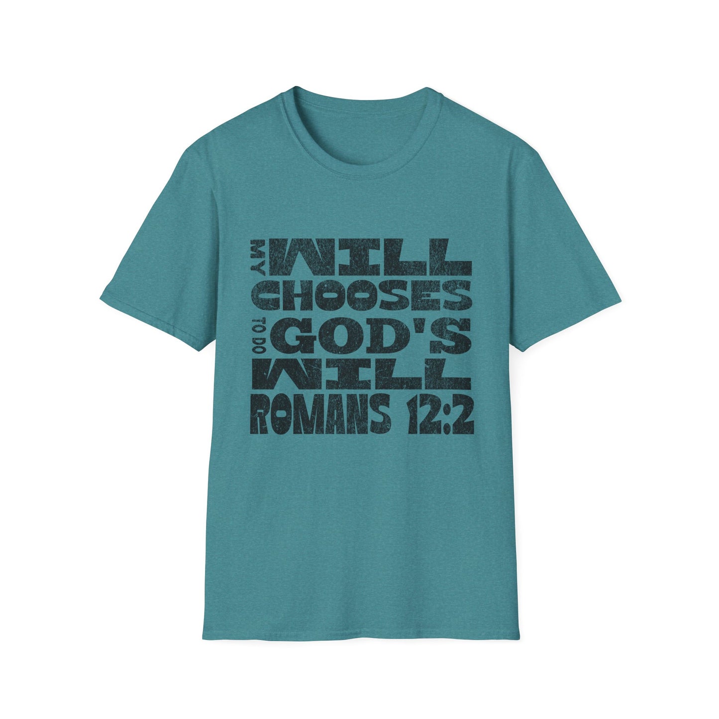 My Will Chooses God's Will  Unisex T-Shirt - Transform Your Thinking [Varied Colors]