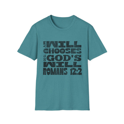 My Will Chooses God's Will  Unisex T-Shirt - Transform Your Thinking [Varied Colors]