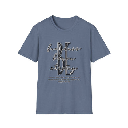 "Be Bold. Be Brave. Be Strong - I Can Do..." Unisex Softstyle T-Shirt