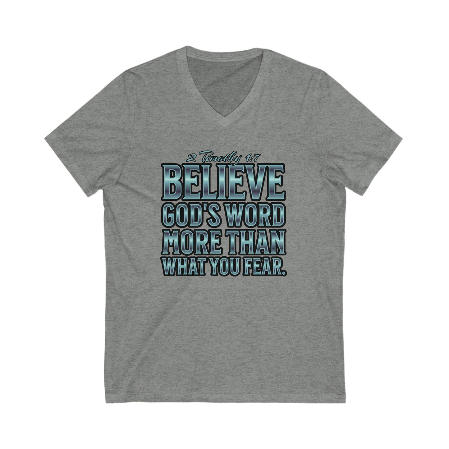 "Believe God's Word More Than What You Fear" Unisex Jersey Short Sleeve V-Neck Tee