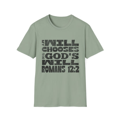 My Will Chooses God's Will  Unisex T-Shirt - Transform Your Thinking [Varied Colors]