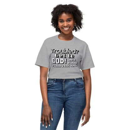 "Troubled? Get to God!" Unisex HD Cotton™ T-shirt