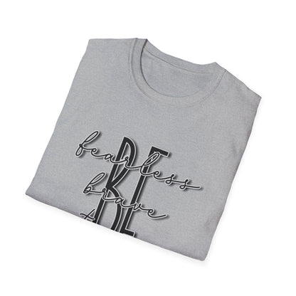 "Be Bold. Be Brave. Be Strong - I Can Do..." Unisex Softstyle T-Shirt