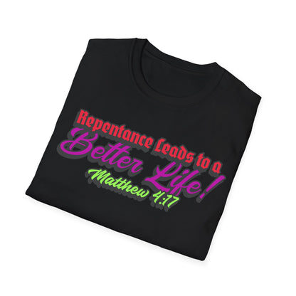 "Repentance Leads to a Better Life" Unisex Softstyle T-Shirt