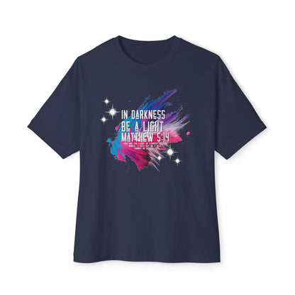 "In Darkness Be a Light" Unisex Oversized Boxy Tee