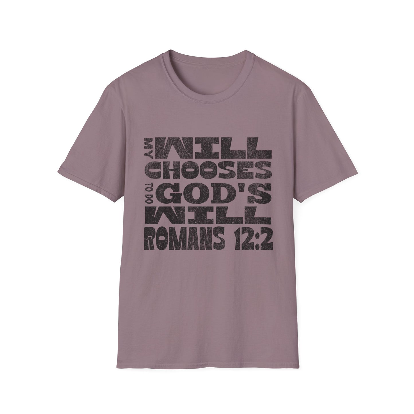 My Will Chooses God's Will  Unisex T-Shirt - Transform Your Thinking [Varied Colors]