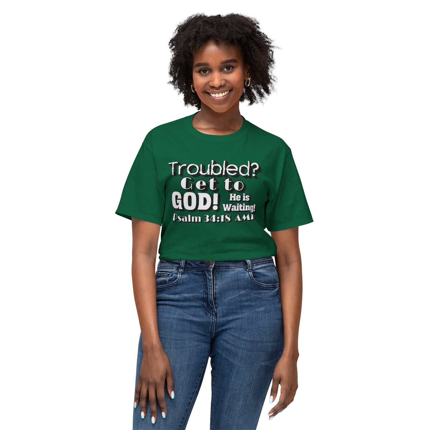 "Troubled? Get to God!" Unisex HD Cotton™ T-shirt