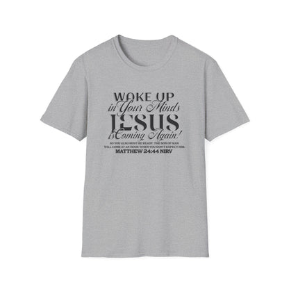 "Wake Up in Your Minds..." Unisex Softstyle T-Shirt