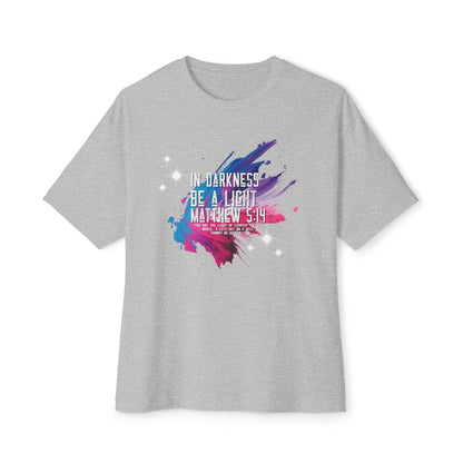 "In Darkness Be a Light" Unisex Oversized Boxy Tee