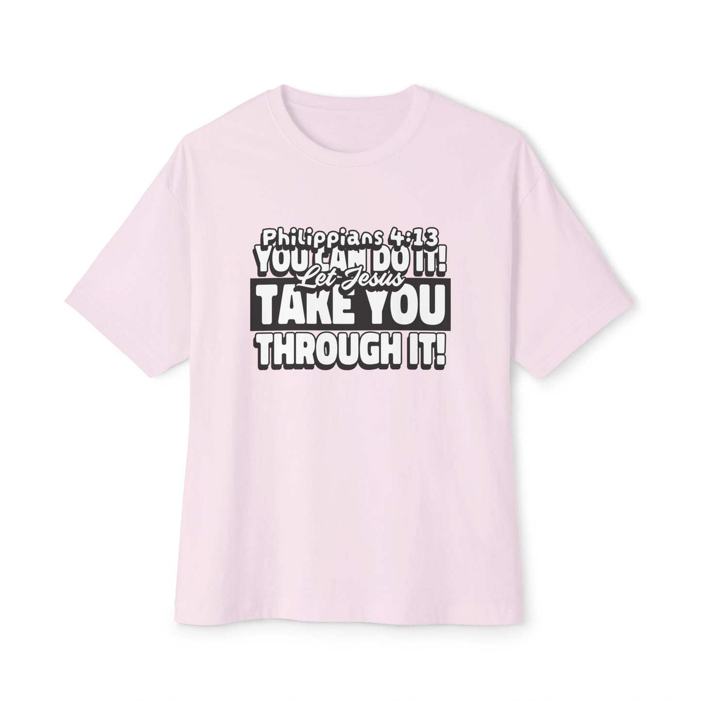 "You Can Do It!..."Unisex Oversized Boxy Tee