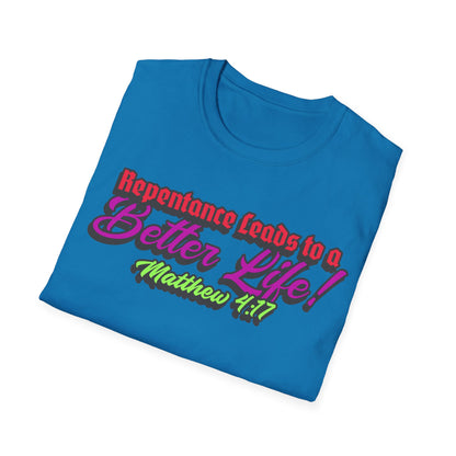 "Repentance Leads to a Better Life" Unisex Softstyle T-Shirt