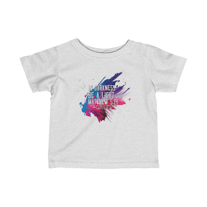 "In Darkness Be a Light" Infant Fine Jersey Tee