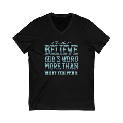 "Believe God's Word More Than What You Fear" Unisex Jersey Short Sleeve V-Neck Tee