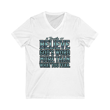 "Believe God's Word More Than What You Fear" Unisex Jersey Short Sleeve V-Neck Tee