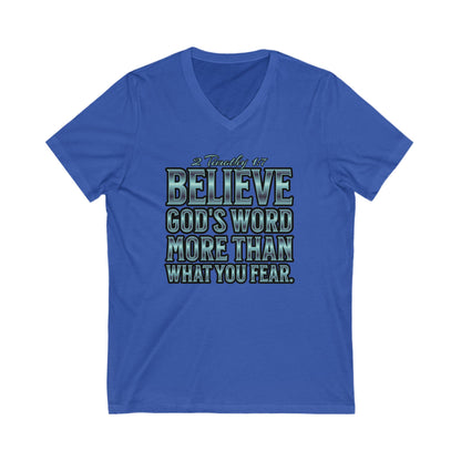 "Believe God's Word More Than What You Fear" Unisex Jersey Short Sleeve V-Neck Tee