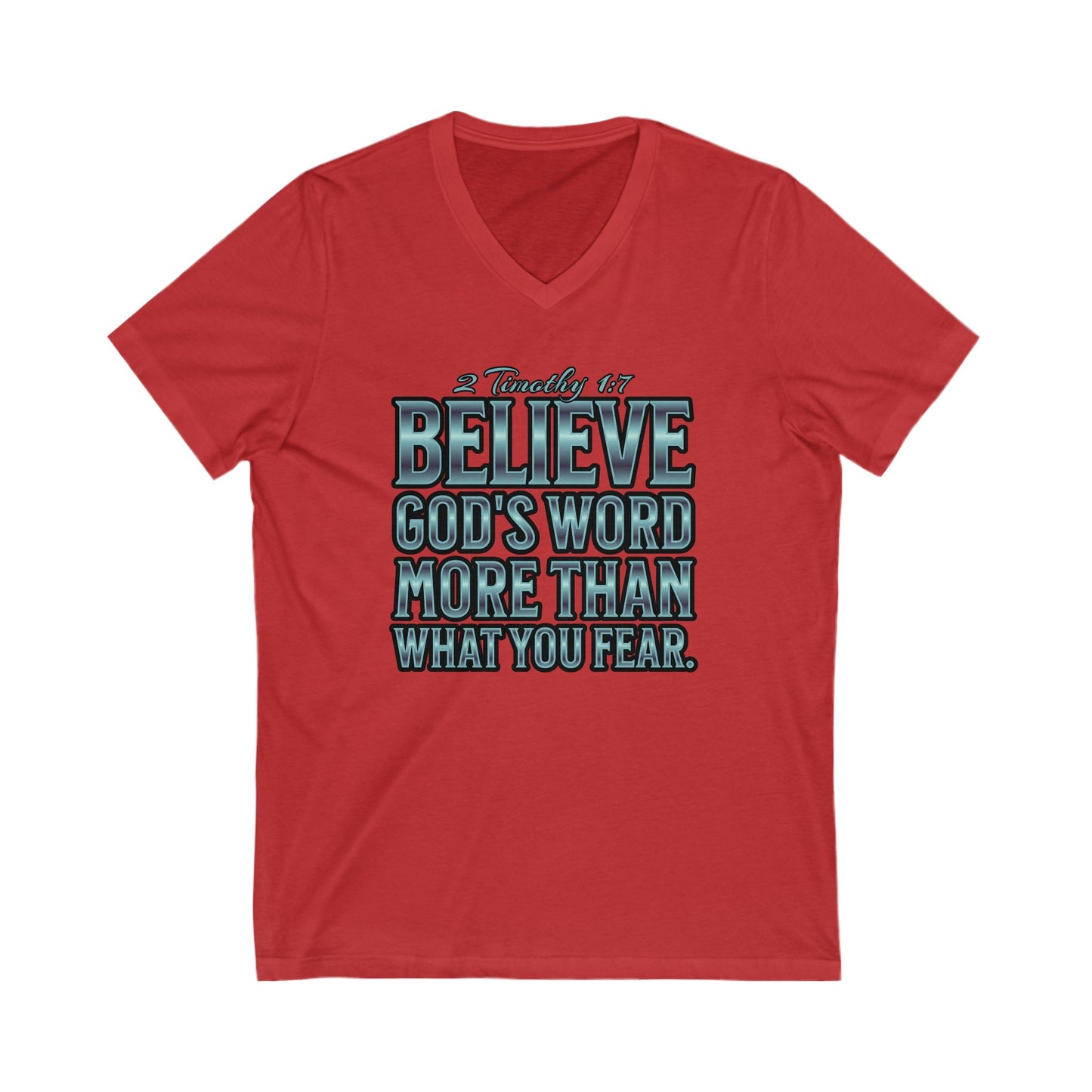 "Believe God's Word More Than What You Fear" Unisex Jersey Short Sleeve V-Neck Tee