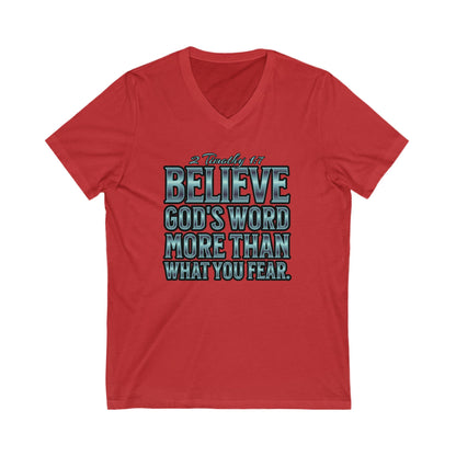 "Believe God's Word More Than What You Fear" Unisex Jersey Short Sleeve V-Neck Tee
