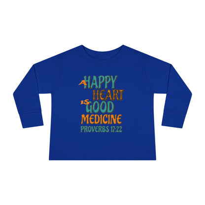 "A Happy Heart is Good Medicine" Toddler Long Sleeve Tee