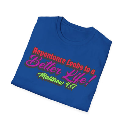 "Repentance Leads to a Better Life" Unisex Softstyle T-Shirt