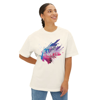 "In Darkness Be a Light" Unisex Oversized Boxy Tee