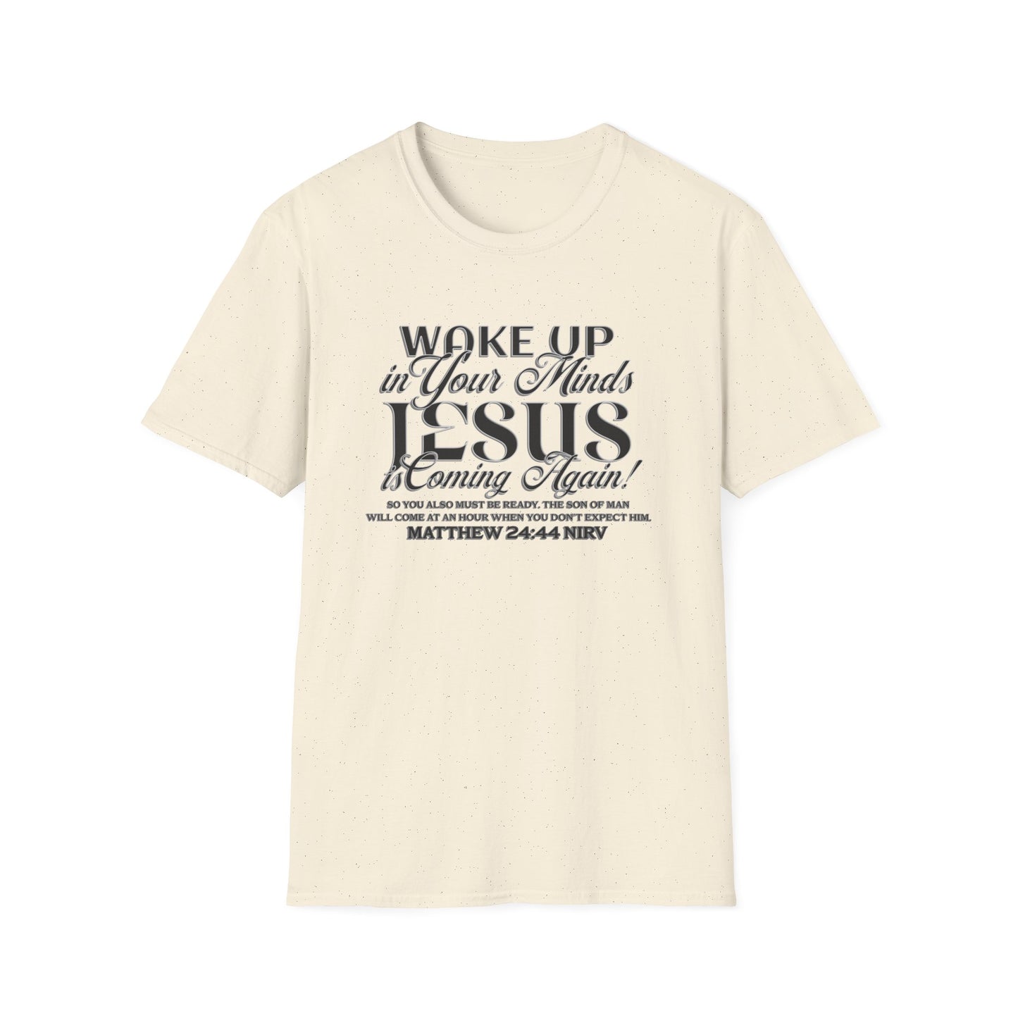 "Wake Up in Your Minds..." Unisex Softstyle T-Shirt