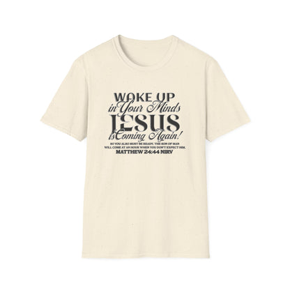 "Wake Up in Your Minds..." Unisex Softstyle T-Shirt