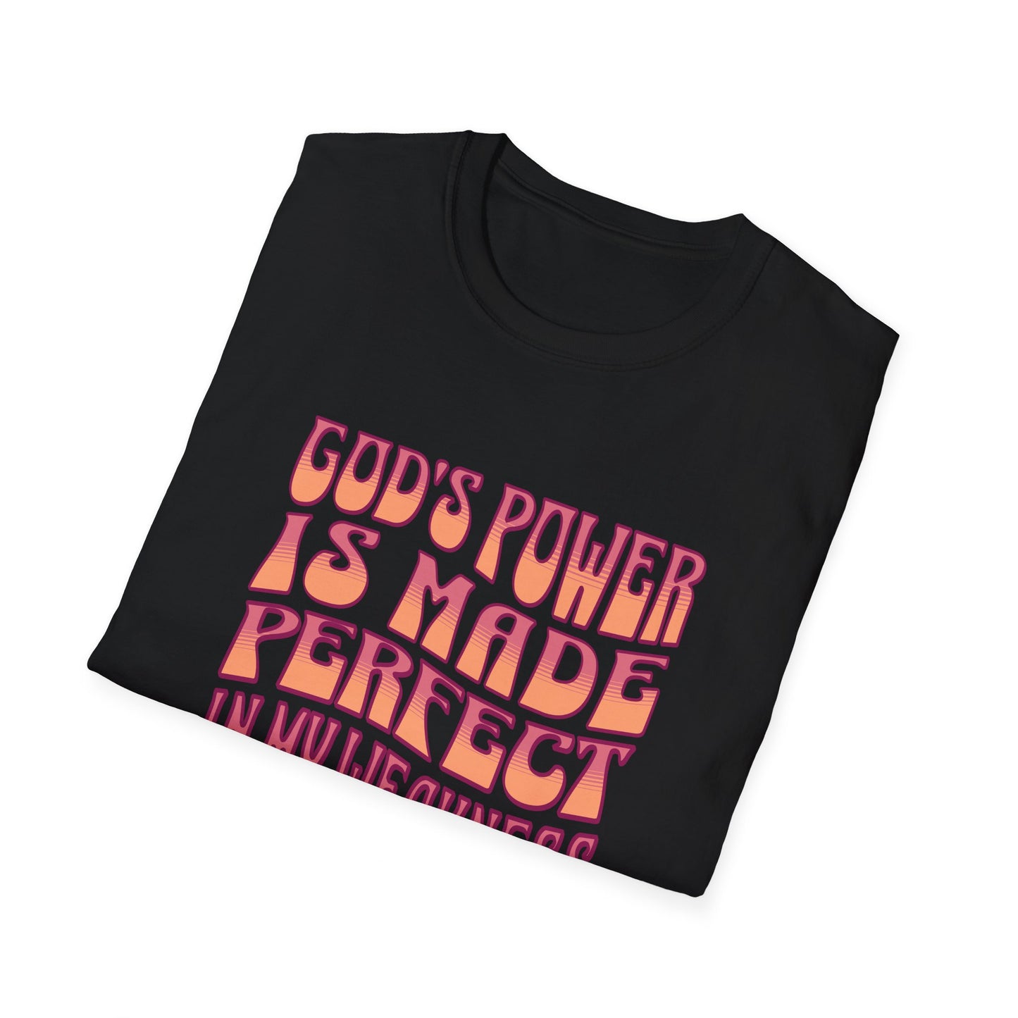 "God's Power is Made Perfect in My Weakness" Unisex Softstyle T-Shirt