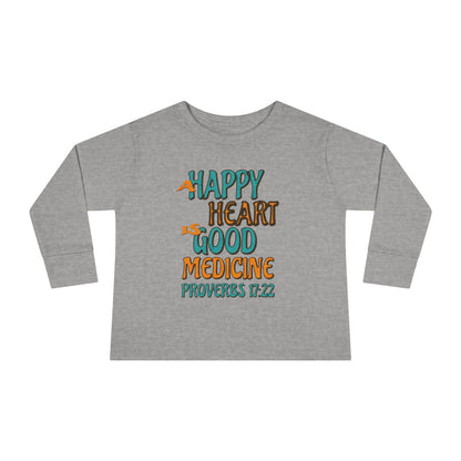 "A Happy Heart is Good Medicine" Toddler Long Sleeve Tee